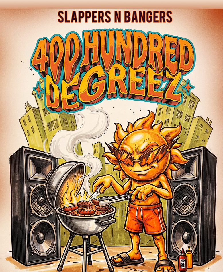400 Degreez poster art showing a cartoon sun grilling between two speaker stacks with Slappers N Bangers branding