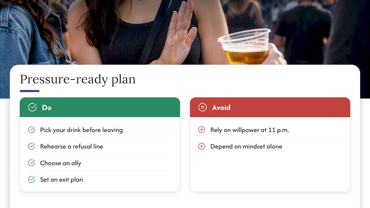 Prepare a refusal line and drink before pressure